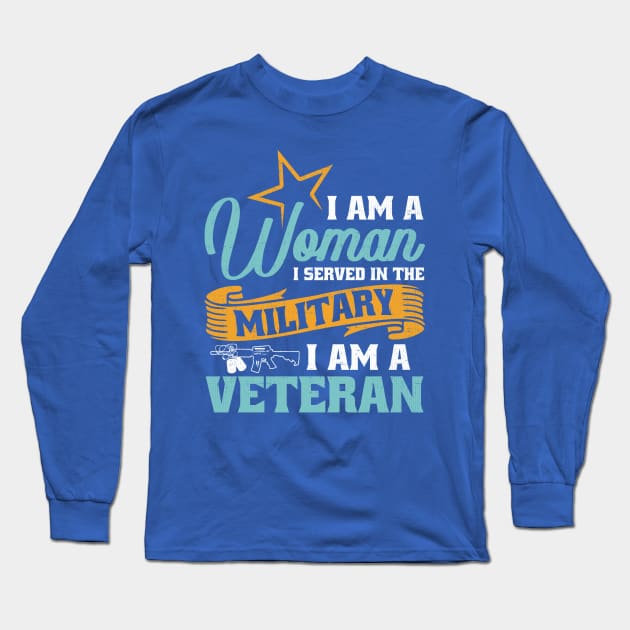 I Am A Woman I Served In The Military Long Sleeve T-Shirt by kimmieshops